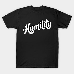 Humility Motivation Typography T-Shirt